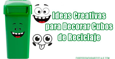 Ideas Creativas para Decorar Cubos de Reciclaje